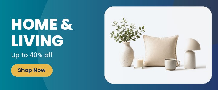 HOME & LIVING - Up to 40% off